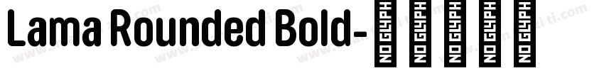 Lama Rounded Bold字体转换